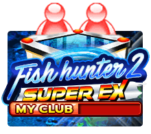 easy slotxo Fish Hunter 2 EX - My Club slotxo ฝาก 20 รับ 100