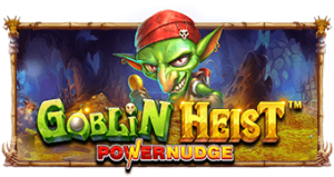 Goblin Heist Powernudge Pragmatic Play เครดิตฟรี 300 Superslot
