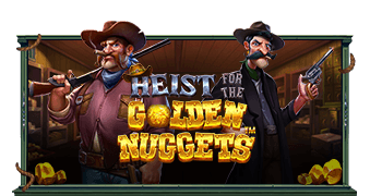 Heist for the Golden Nuggets Powernudge Play เครดิตฟรี 300 Superslot