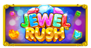 Jewel Rush Powernudge Play เครดิตฟรี 300 Superslot